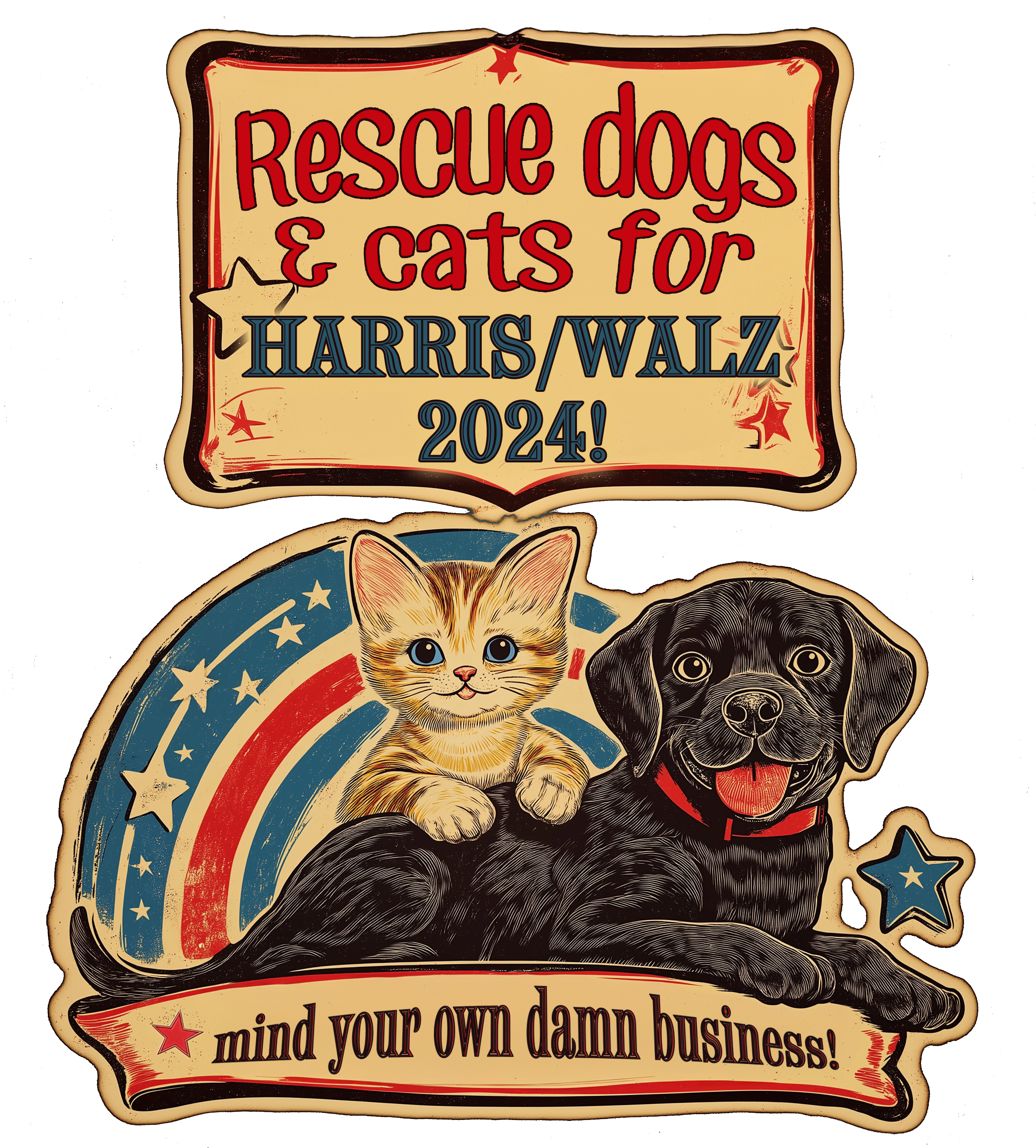 Rescue dogs & cats for Harris/Walz 2024! Mind Your own Damn Business!